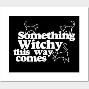 Something witchy this way comes Posters and Art